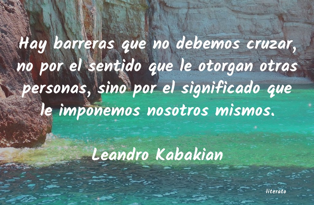 Frases de Leandro Kabakian