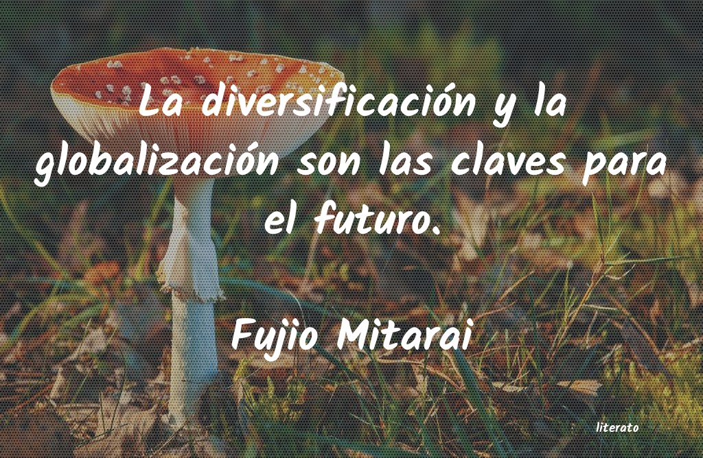 frases de Fujio Mitarai