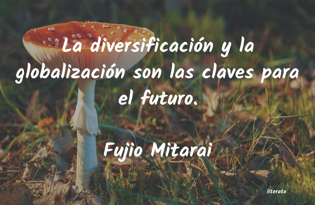 Frases de Fujio Mitarai