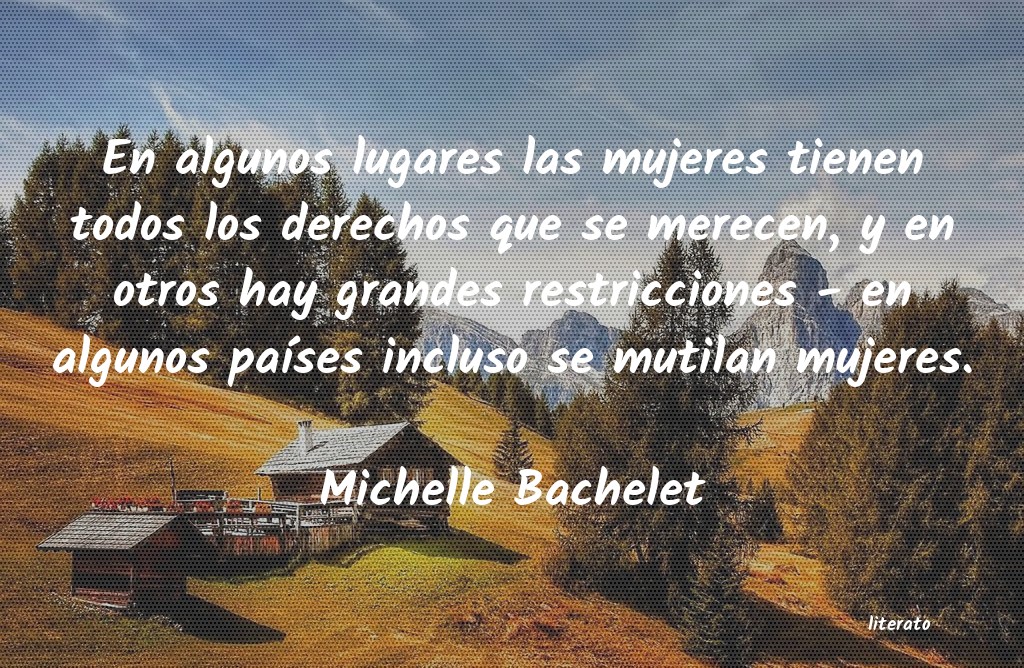 Frases de Michelle Bachelet