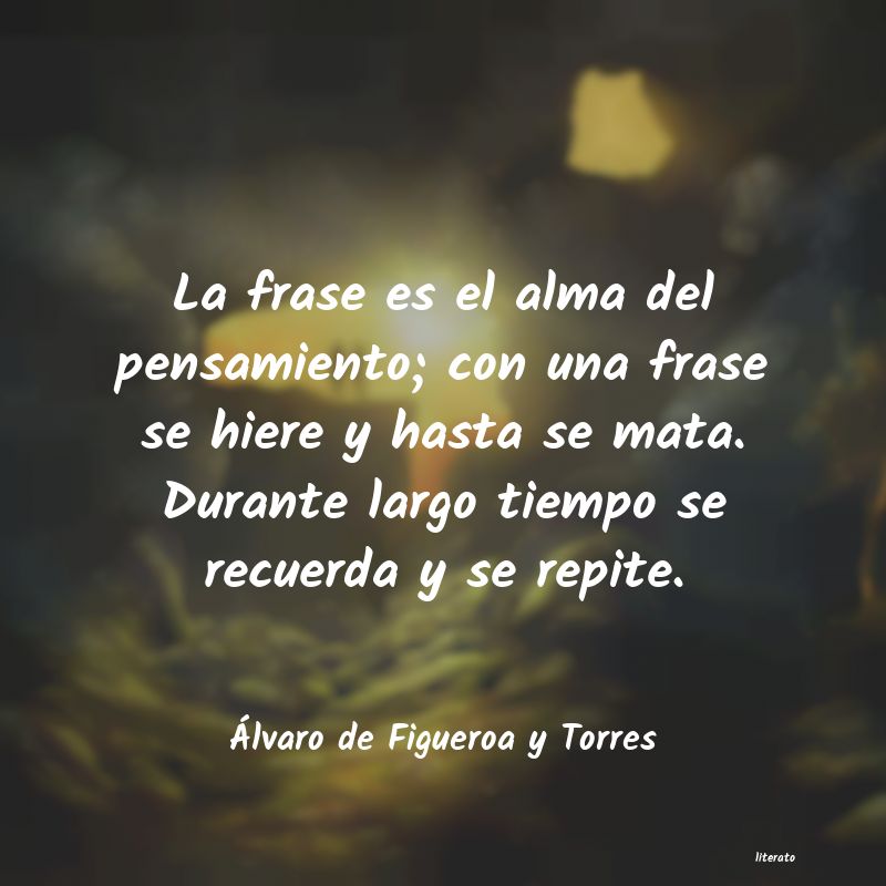 frases de Ãlvaro de Figueroa y Torres