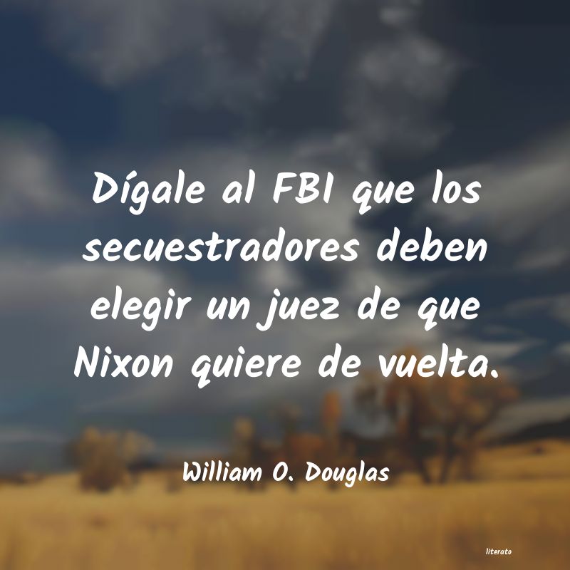 frases de William O. Douglas