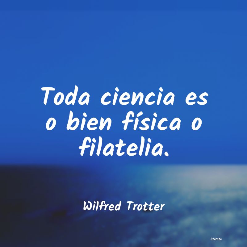 frases de Wilfred Trotter