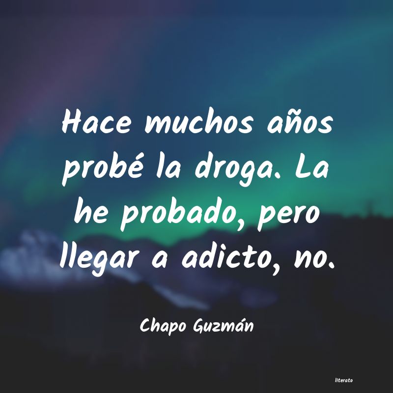 frases de Chapo Guzmán