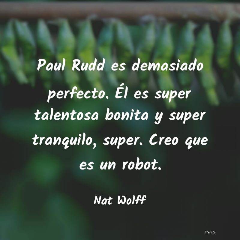 frases de Nat Wolff