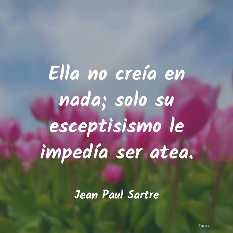 Frases de Jean Paul Sartre