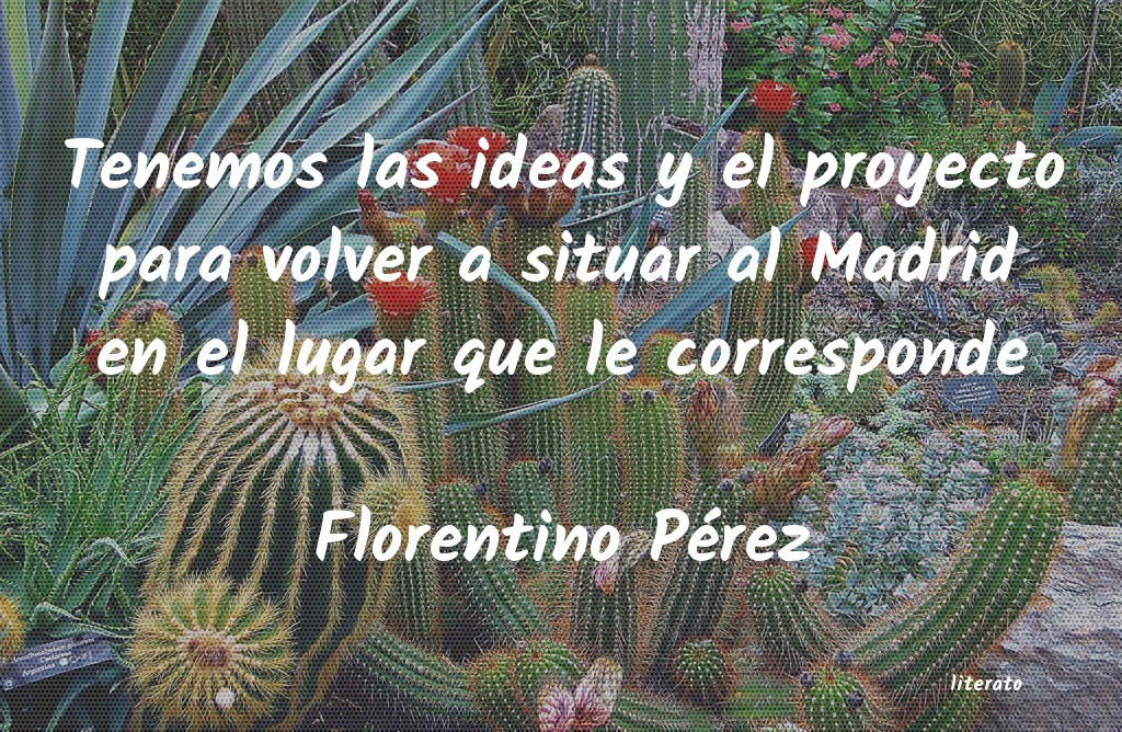 frases de Florentino Pérez