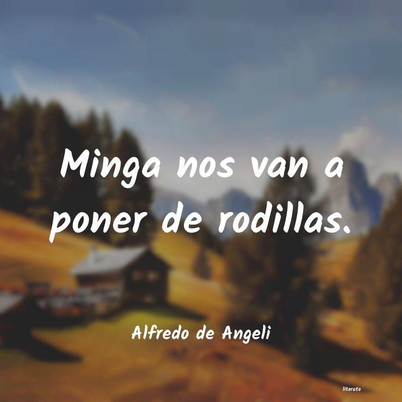 frases de Alfredo de Angeli