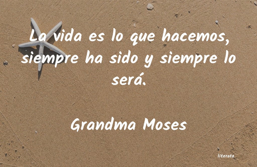 frases de Grandma Moses