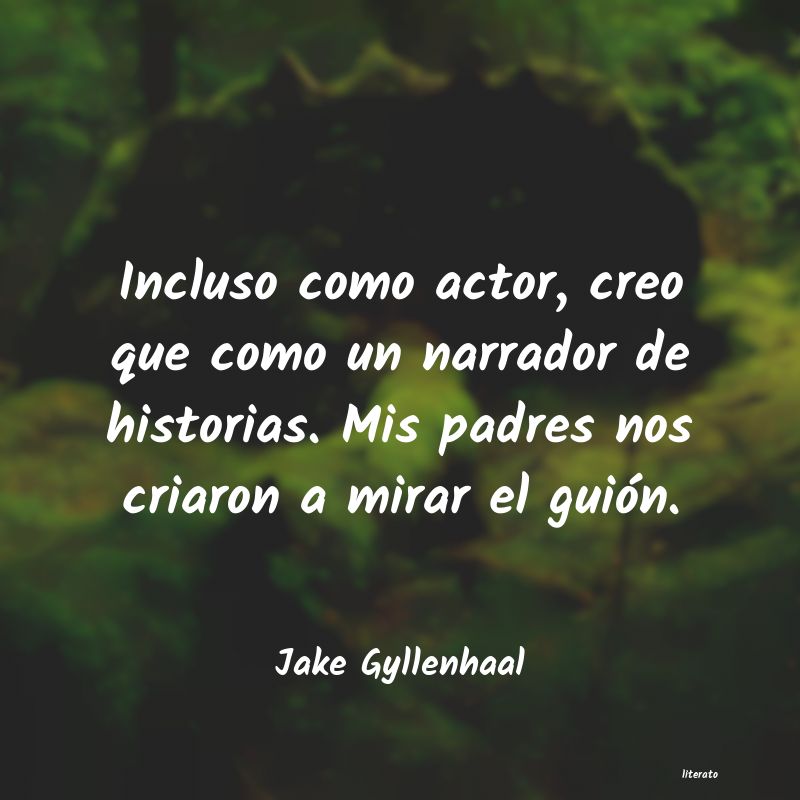 Frases de Jake Gyllenhaal