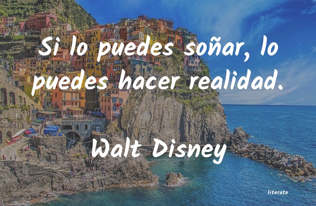 Walt Disney: lo puedes soñar, lo puedes