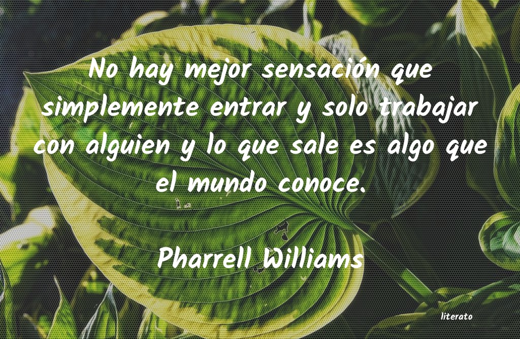 Frases de Pharrell Williams