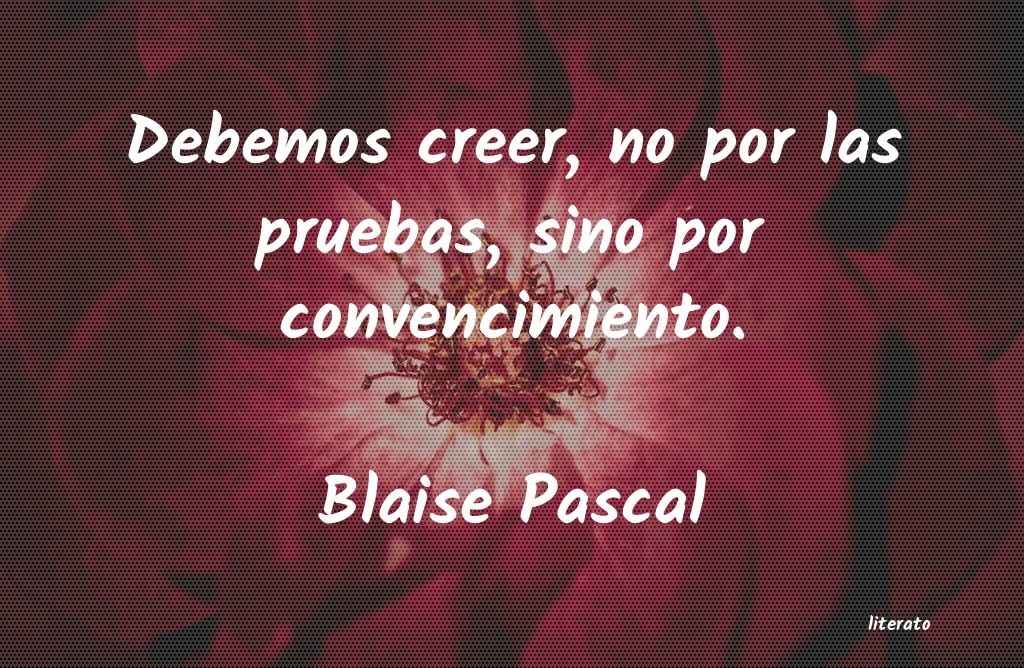 Frases de Blaise Pascal