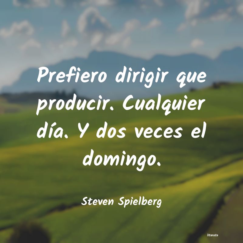 frases de Steven Spielberg