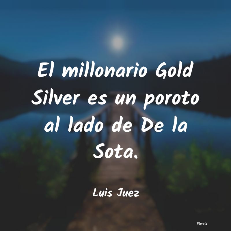 frases de Luis Juez
