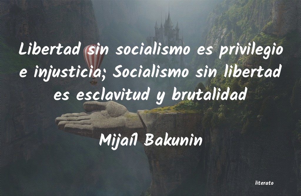 frases de MijaÃl Bakunin