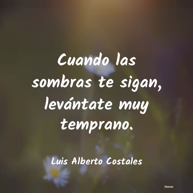 frases de Luis Alberto Costales