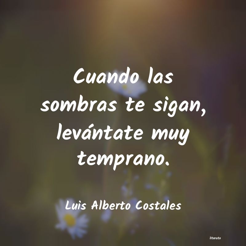 Frases de Luis Alberto Costales