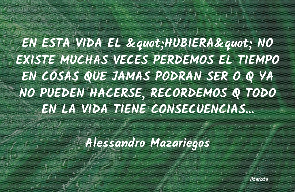 Frases de Alessandro Mazariegos