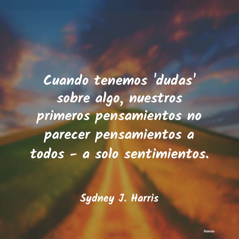 Frases de Sydney J. Harris