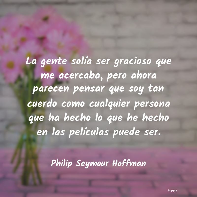 Frases de Philip Seymour Hoffman