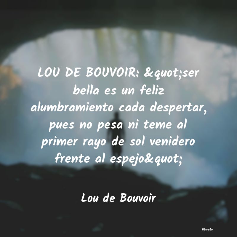 Frases de Lou de Bouvoir