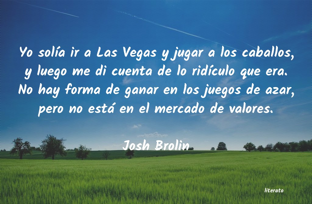 Frases de Josh Brolin