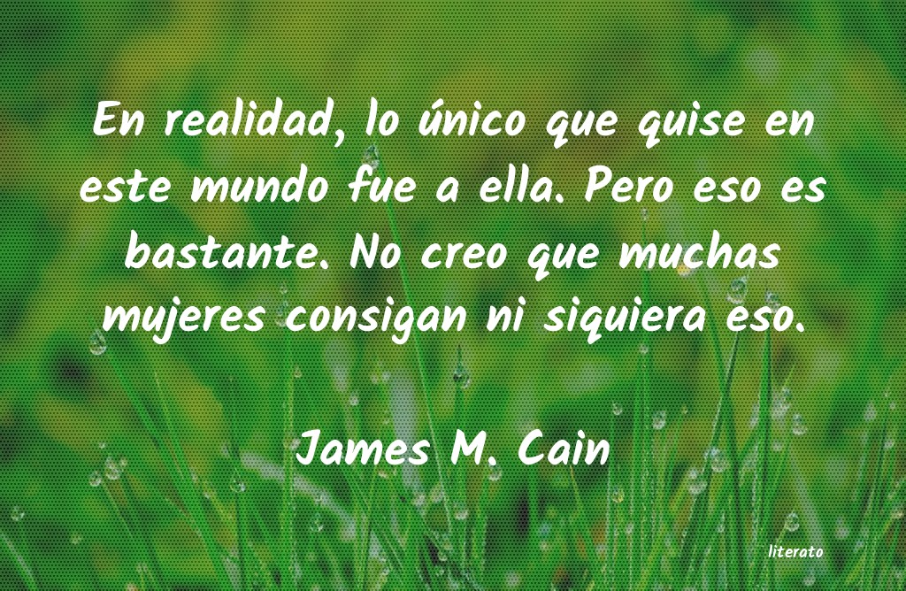Frases de James M. Cain