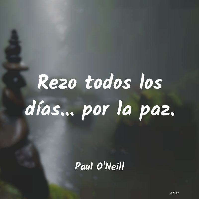 Frases de Paul O'Neill