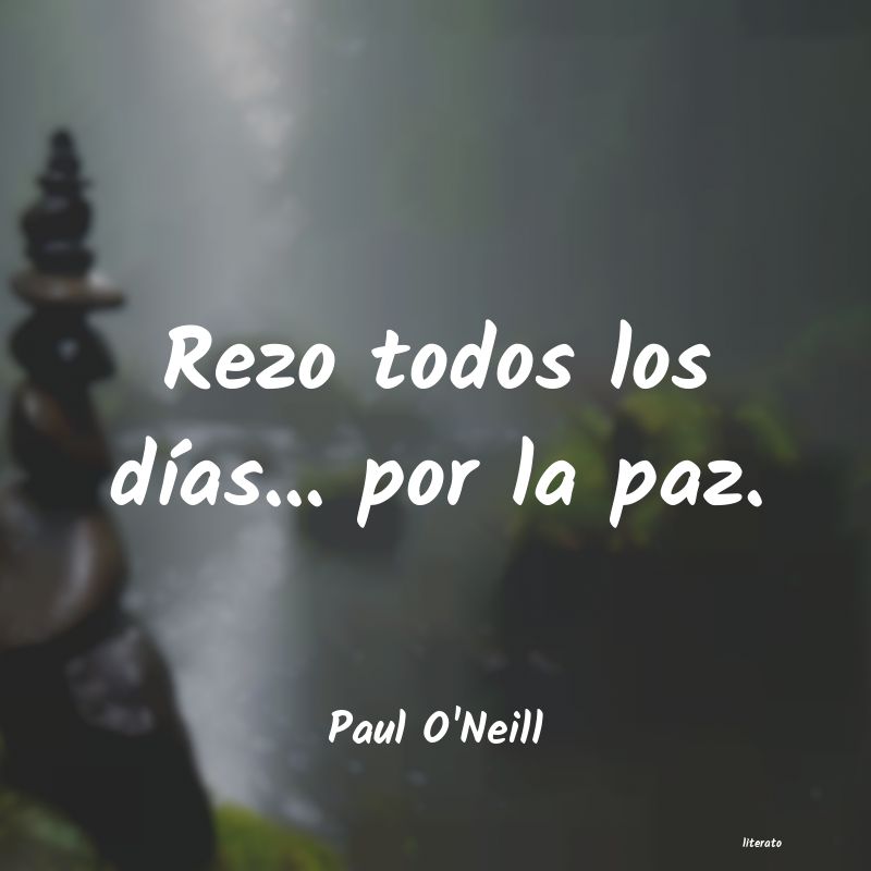 frases de Paul O'Neill