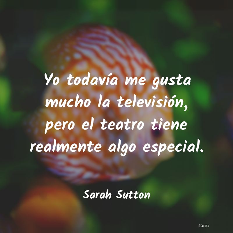 Frases de Sarah Sutton