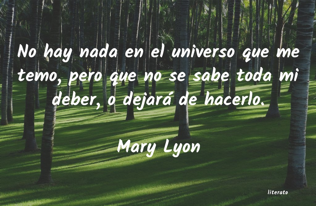 Frases de Mary Lyon