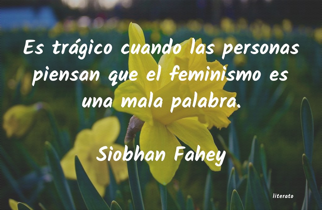 Frases de Siobhan Fahey