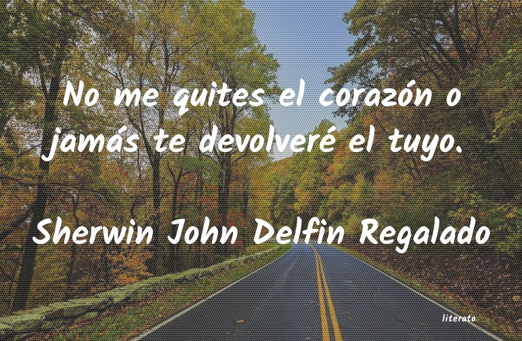 Frases de Sherwin John Delfin Regalado