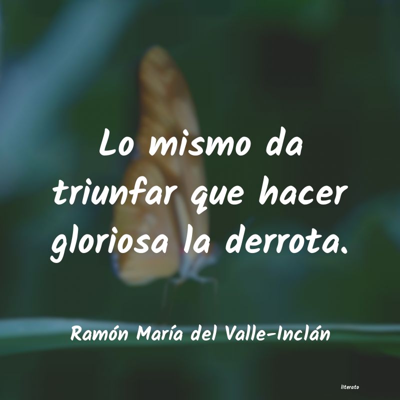 frases de Ramón MarÃa del Valle-Inclán
