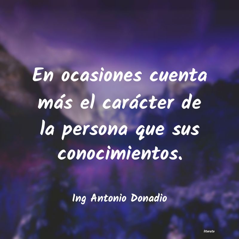 frases de Ing Antonio Donadio