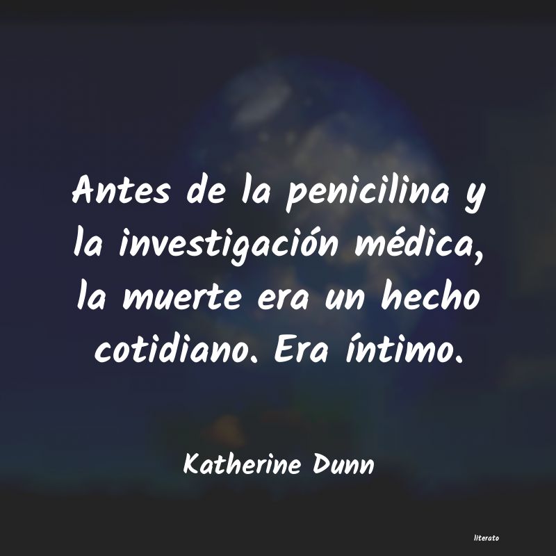 frases de Katherine Dunn