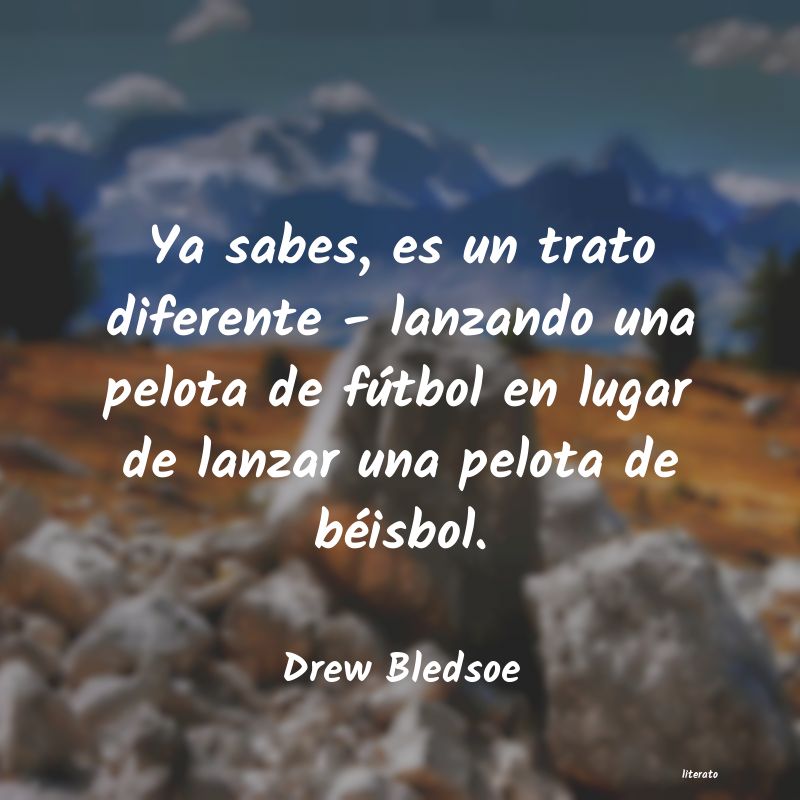 frases de Drew Bledsoe