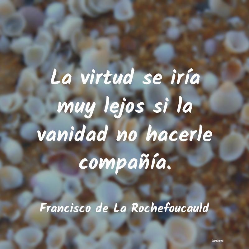 Frases de Francisco de La Rochefoucauld