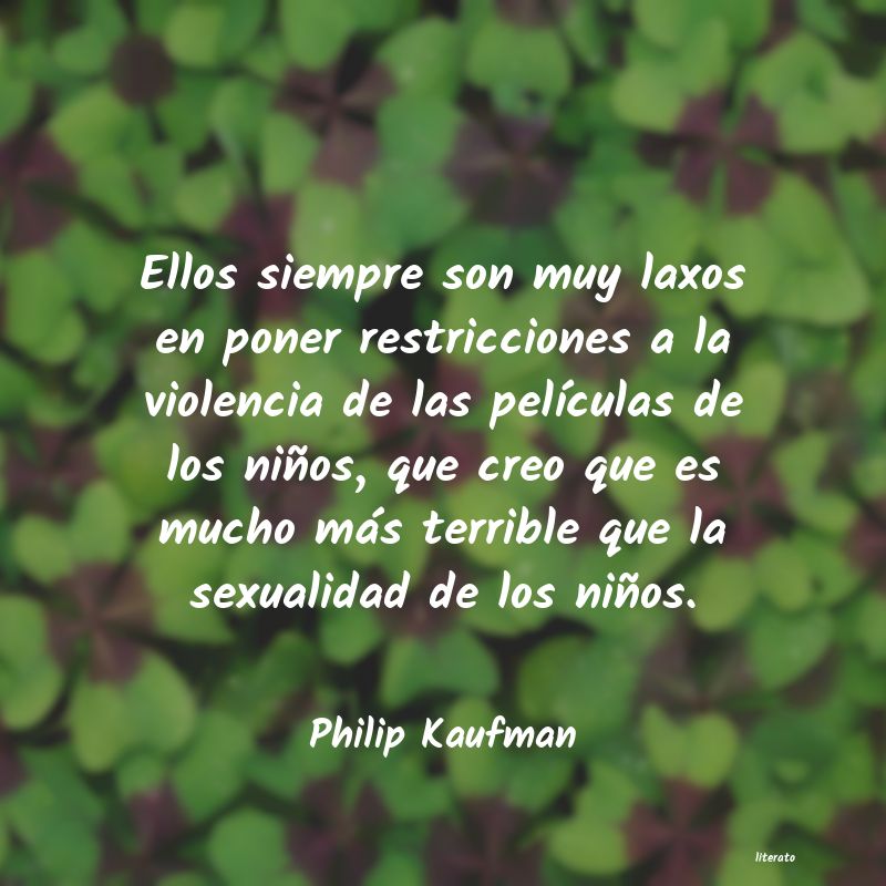 Frases de Philip Kaufman