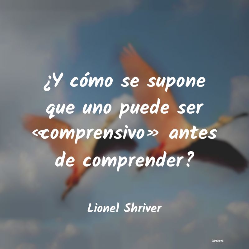 Frases de Lionel Shriver