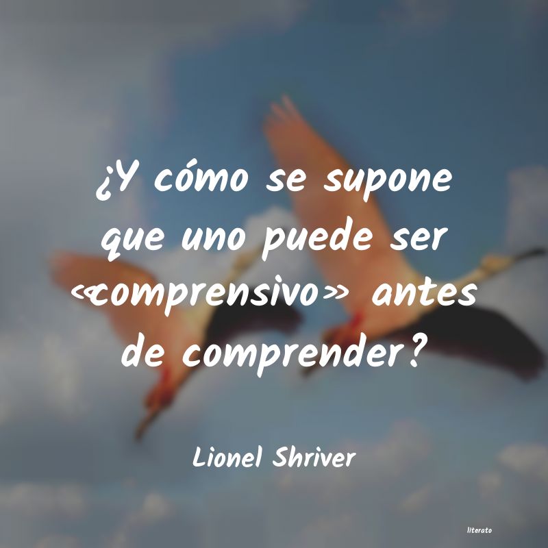 frases de Lionel Shriver