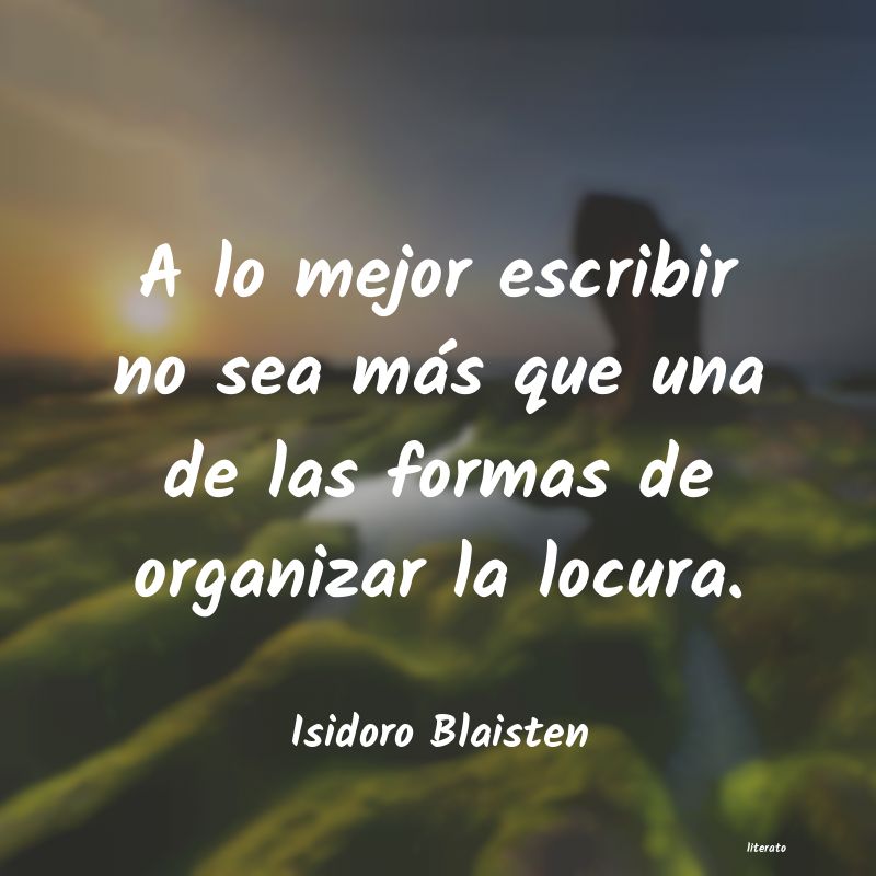 Frases de Isidoro Blaisten