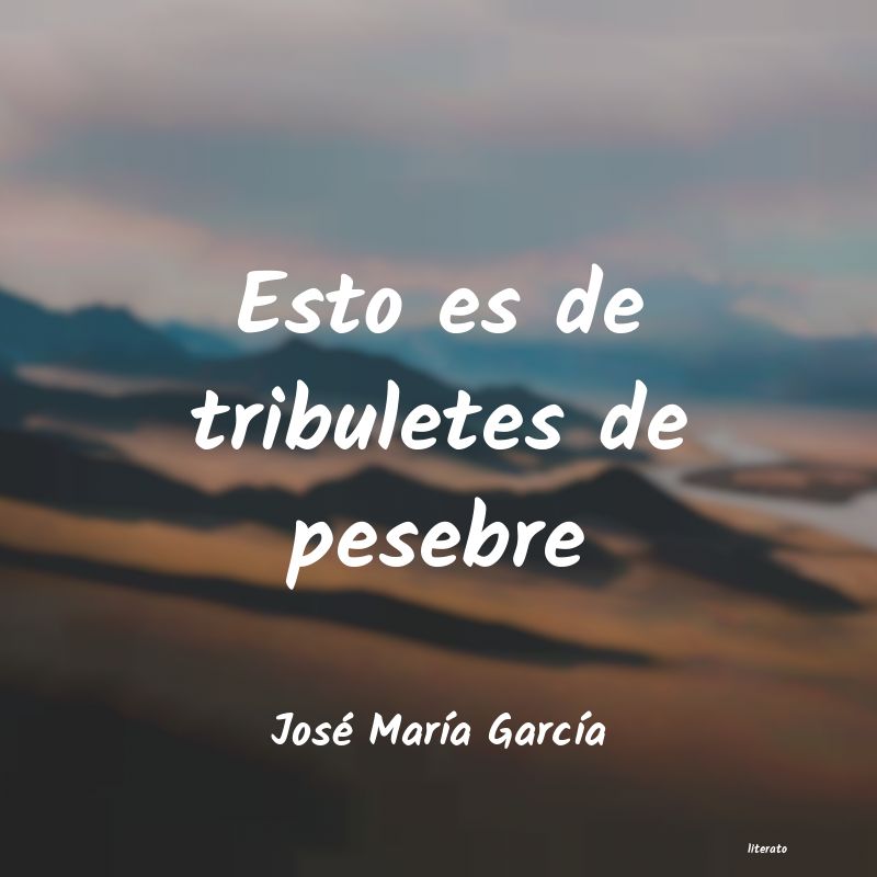 frases de José MarÃa GarcÃa