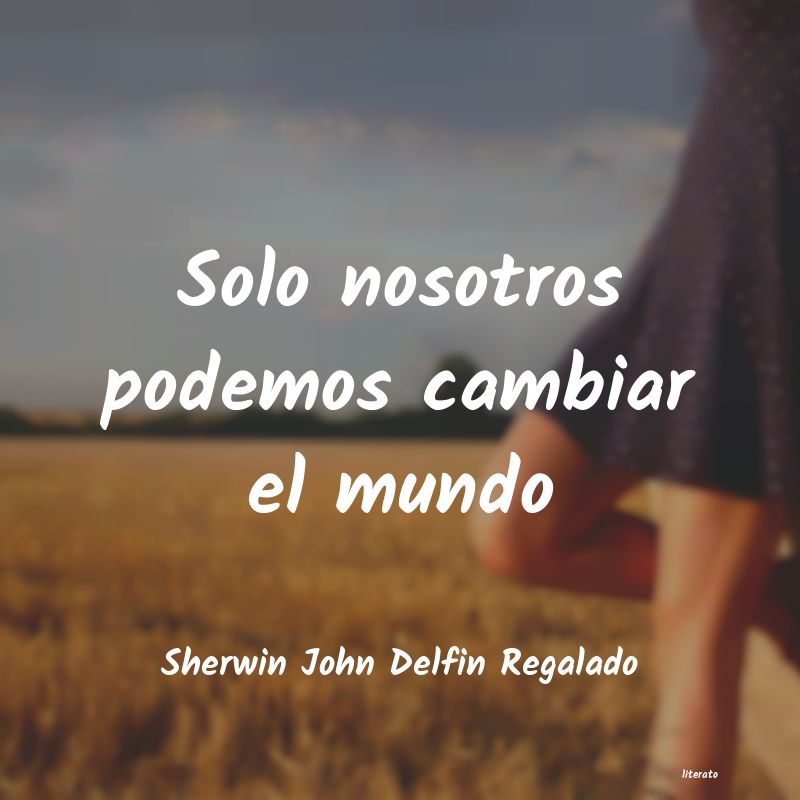 Frases de Sherwin John Delfin Regalado