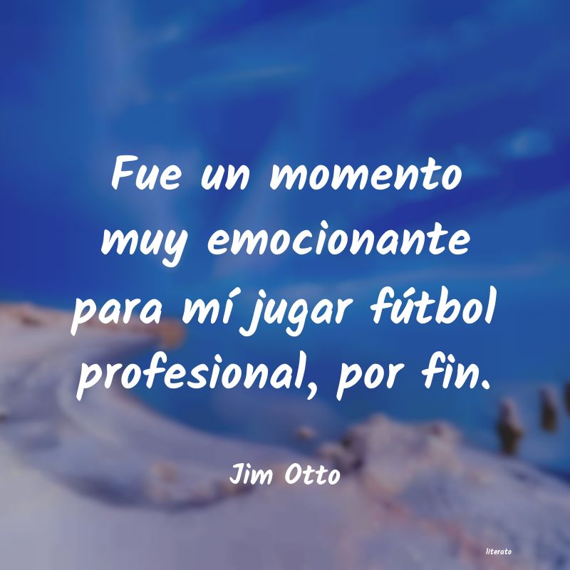 frases de Jim Otto