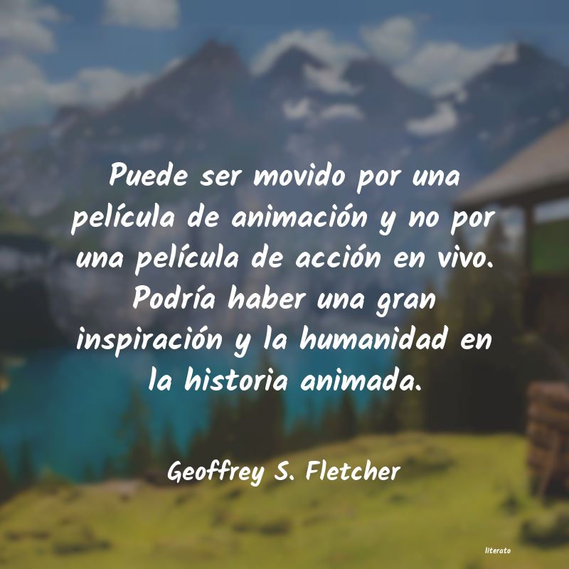 frases de Geoffrey S. Fletcher