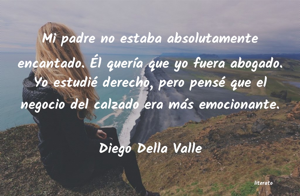 Frases de Diego Della Valle
