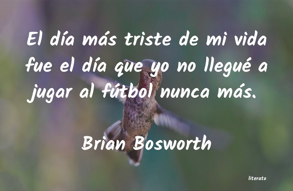 Frases de Brian Bosworth