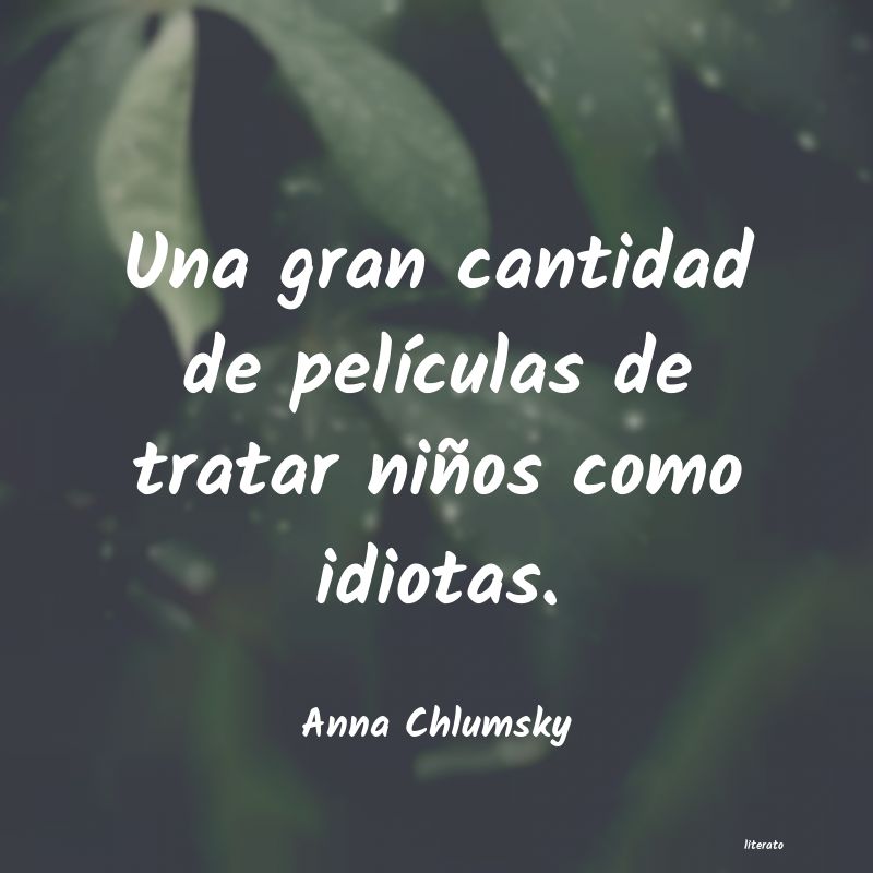 Frases de Anna Chlumsky